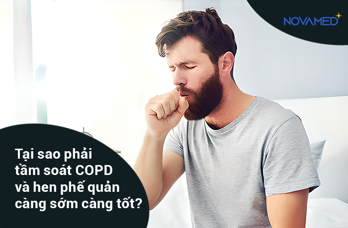  Tại sao phải tầm soát COPD và hen phế quản càng sớm càng tốt?